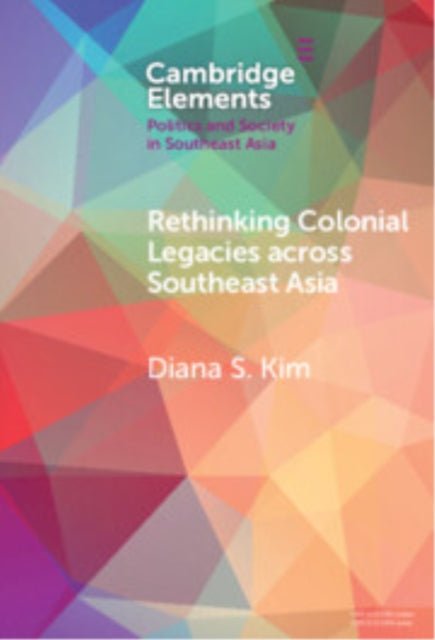 Book cover of: Rethinking Colonial Legacies across Southeast Asia