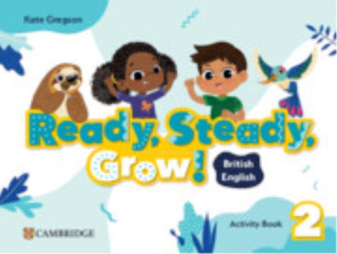 Ready, Steady, Grow! Level 2 Activity Book British English