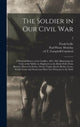 Book cover of: Soldier in Our Civil War. By: Frank 1821-1880 Leslie