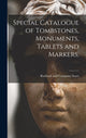 Book cover of: Special Catalogue of Tombstones, Monuments, Tablets and Markers.. By: Sears Roebuck & Co