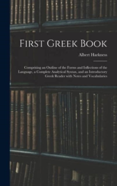 Book cover of: First Greek Book. By: Albert 1822-1907 Harkness