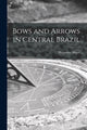 Book cover of: Bows and Arrows in Central Brazil. By: Hermann Meyer