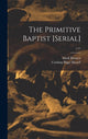 Book cover of: Primitive Baptist [serial]; v.11. By: Mark 1798-1875 Bennett