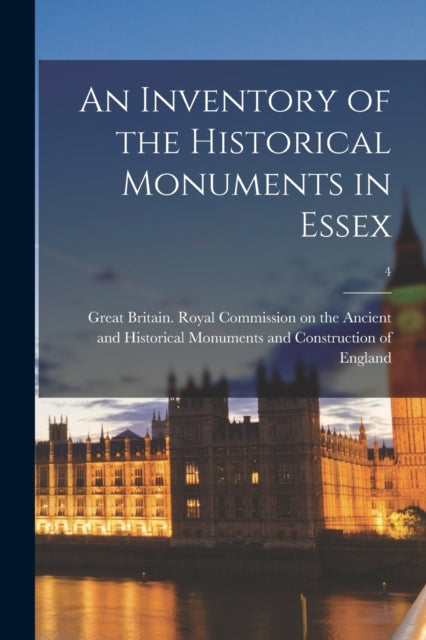 Book cover of: Inventory of the Historical Monuments in Essex; 4