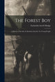 Book cover of: Forest Boy. By: Zachariah Atwell 1813-1888 Mudge