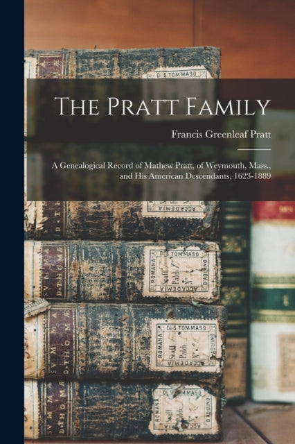 Book cover of: Pratt Family. By: Francis Greenleaf 1850-1894 Pratt
