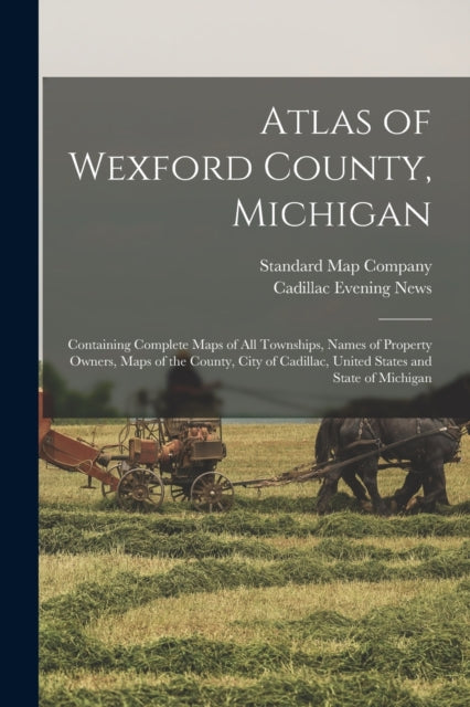 Book cover of: Atlas of Wexford County, Michigan. By: Standard Map Company