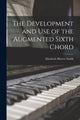 Book cover of: Development and Use of the Augmented Sixth Chord. By: Elizabeth Morree Smith