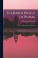 Book cover of: Karen People of Burma. By: Harry Ignatius Marshall
