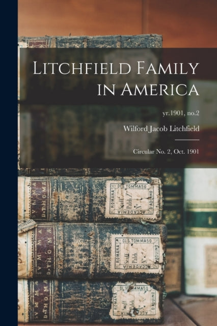 Book cover of: Litchfield Family in America. By: Wilford Jacob Litchfield