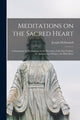 Book cover of: Meditations on the Sacred Heart [microform]. By: Joseph McDonnell
