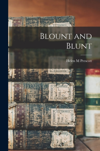 Book cover of: Blount and Blunt. By: Helen M. Prescott