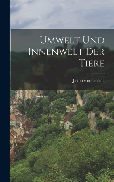 Book cover of: Umwelt und Innenwelt der Tiere [microform]