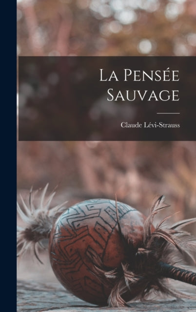Book cover of: pensee sauvage. By: Claude Lévi-Strauss