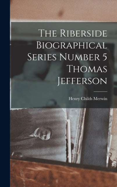 Book cover of: Riberside Biographical Series Number 5 Thomas Jefferson