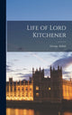 Book cover of: Life of Lord Kitchener
