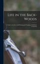 Book cover of: Life in the Back-woods