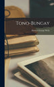 Book cover of: Tono-Bungay. By: H. G. Wells