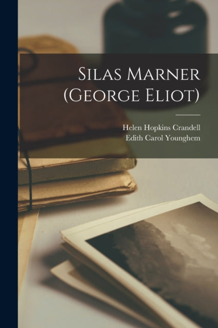 Book cover of: Silas Marner (george Eliot). By: Helen Hopkins Crandell