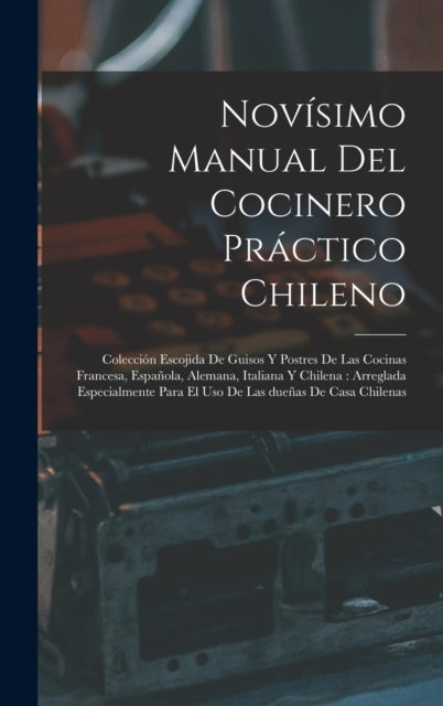 Book cover of: Novisimo manual del cocinero practico chileno. By: Anonymous
