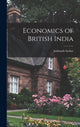Book cover of: Economics of British India. By: Jadunath Sarkar