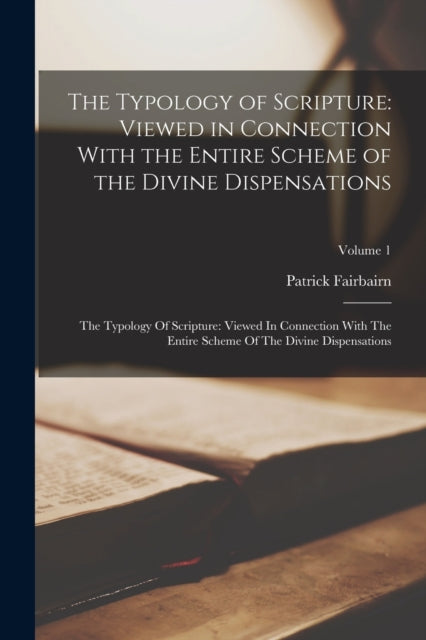 Book cover of: Typology of Scripture. By: Patrick Fairbairn