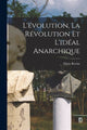 Book cover of: L'evolution, la revolution et l'ideal anarchique. By: Elisée Reclus