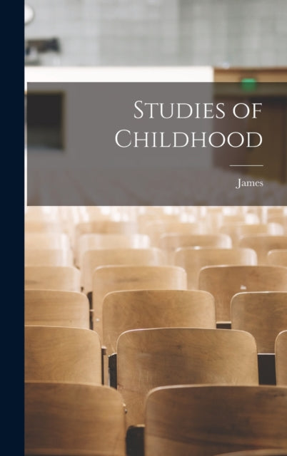 Book cover of: Studies of Childhood. By: James 1842-1923 Sully