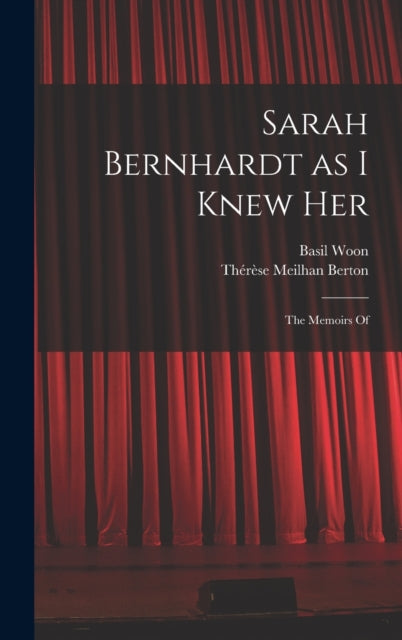 Book cover of: Sarah Bernhardt as I Knew Her