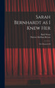Book cover of: Sarah Bernhardt as I Knew Her