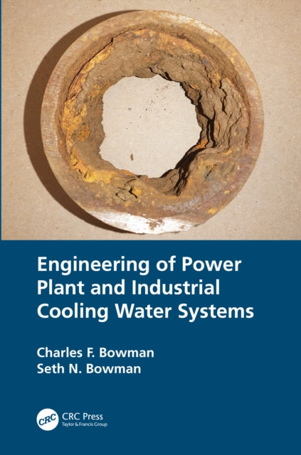 Book cover of: Engineering of Power Plant and Industrial Cooling Water Systems. By: Charles F. Bowman