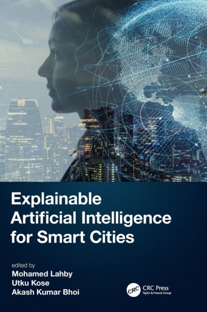 Book cover of: Explainable Artificial Intelligence for Smart Cities. By: Mohamed Lahby