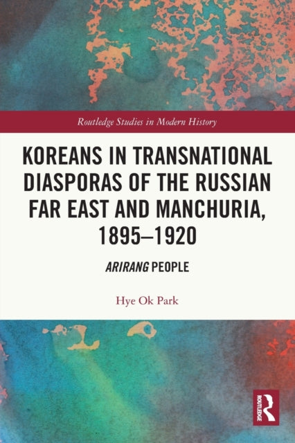Koreans in Transnational Diasporas of the Russian Far East and Manchuria, 1895–1920