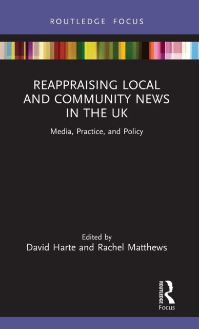 Reappraising Local and Community News in the UK