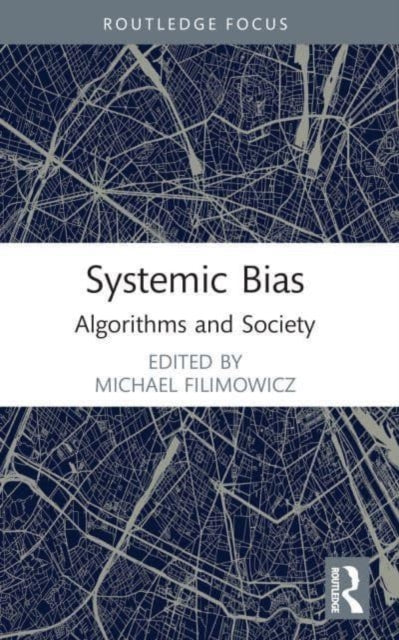 Book cover of: Systemic Bias. By: Michael Filimowicz