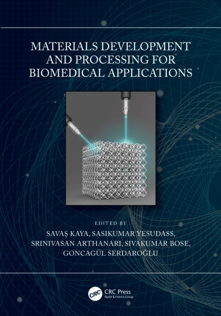 Book cover of: Materials Development and Processing for Biomedical Applications. By: Savas Kaya
