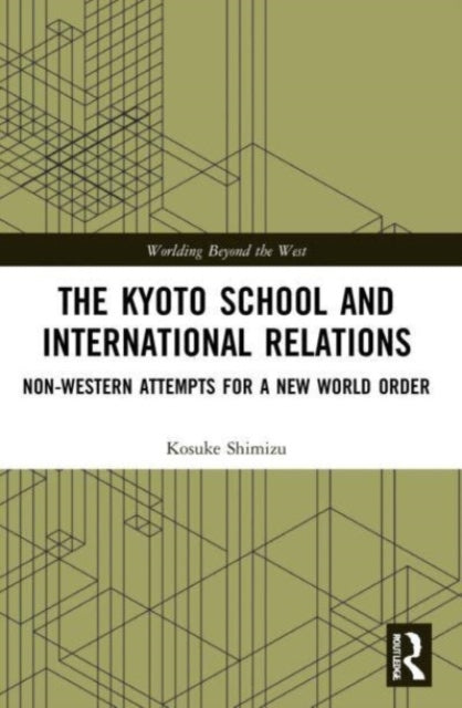 Book cover of: Kyoto School and International Relations. By: Kosuke Shimizu