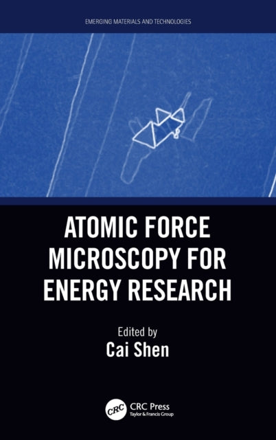 Book cover of: Atomic Force Microscopy for Energy Research. By: Cai Shen