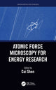Book cover of: Atomic Force Microscopy for Energy Research. By: Cai Shen