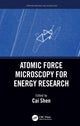 Book cover of: Atomic Force Microscopy for Energy Research. By: Cai Shen