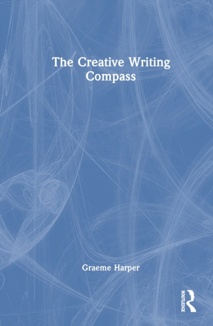 Book cover of: Creative Writing Compass. By: Graeme Harper