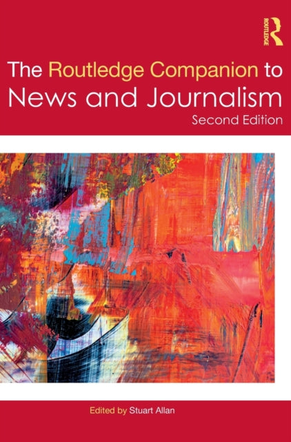 Book cover of: Routledge Companion to News and Journalism. By: Stuart Allan