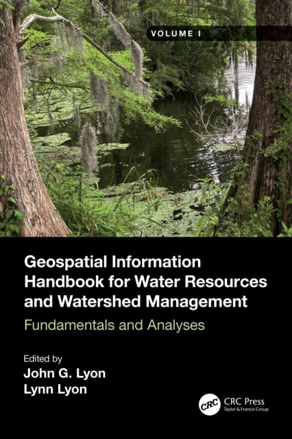 Book cover of: Geospatial Information Handbook for Water Resources and Watershed Management, Volume I. By: John G. Lyon