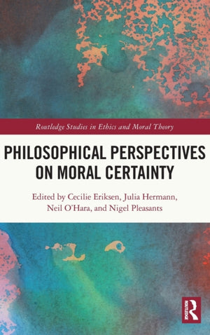 Philosophical Perspectives on Moral Certainty