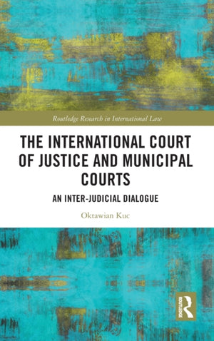 The International Court of Justice and Municipal Courts