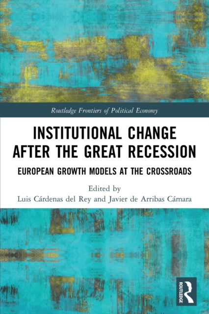 Book cover of: Institutional Change after the Great Recession. By: Luis Cárdenas del Rey