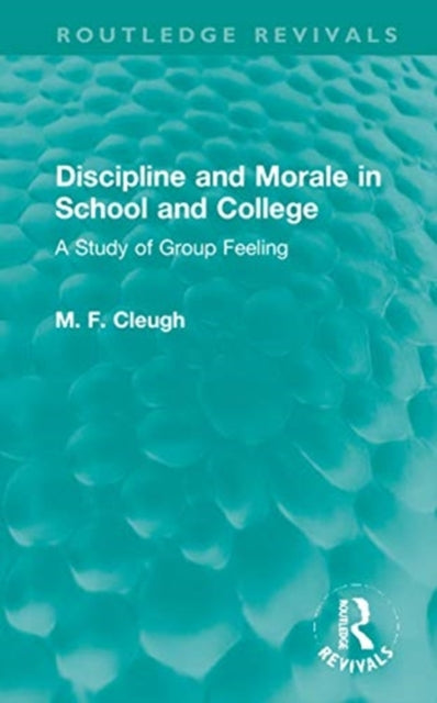 Book cover of: Discipline and Morale in School and College. By: M. F. Cleugh