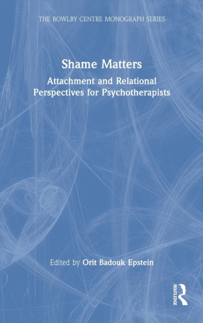 Book cover of: Shame Matters. By: Orit Badouk Epstein