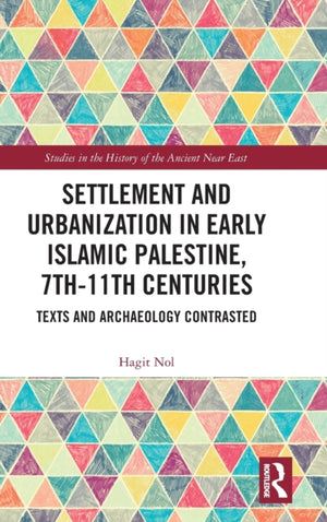 Settlement and Urbanization in Early Islamic Palestine, 7th-11th Centuries