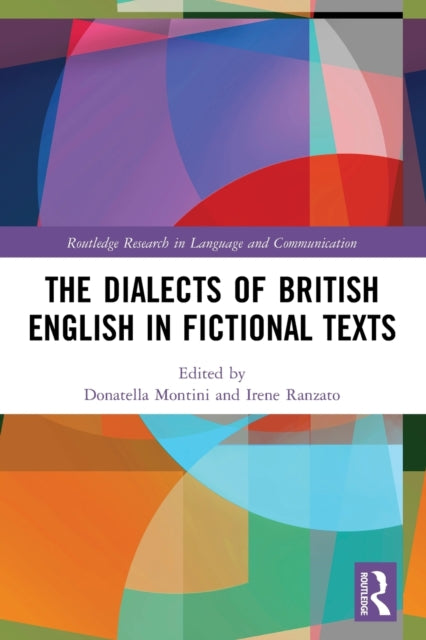 Book cover of: Dialects of British English in Fictional Texts. By: Donatella Montini